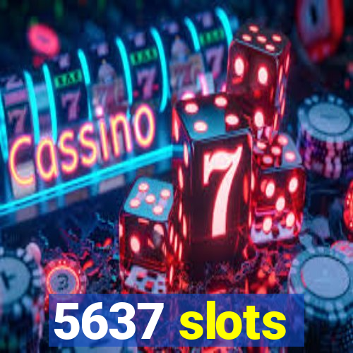 5637 slots